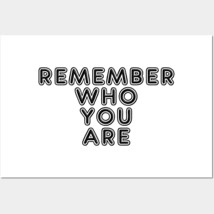 Remember who you are Posters and Art